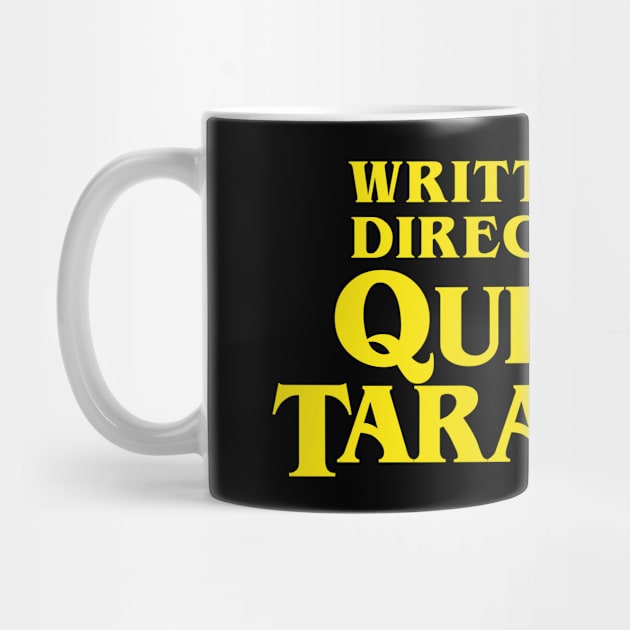 Written and Directed by Quentin Tarantino by DoctorTees